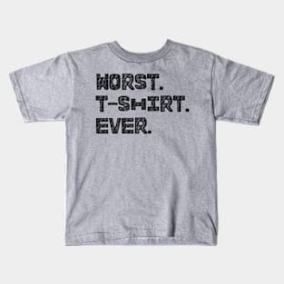 Simply the Worst shirt ever Kids T-Shirt